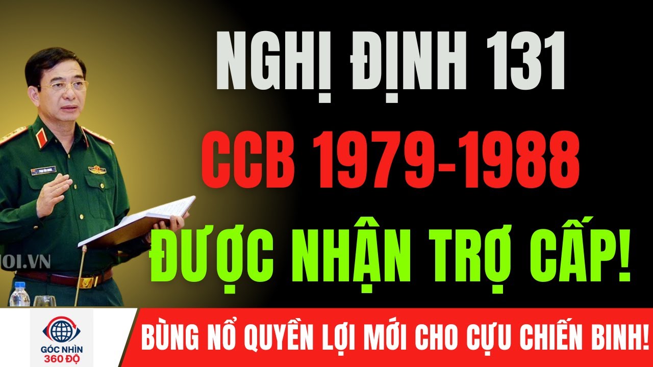 Nghị Định 131: Cựu Chiến Binh 1979–1988 Chính Thức Được Hỗ Trợ Từ Hai Triệu Đồng Mỗi Tháng!