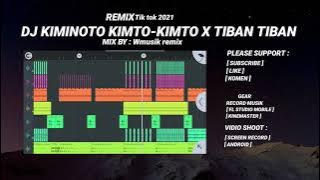 dj kiminoto kito kito X tiban tiban slow tik tok remix terbaru 2021 ( Wmusik RMX)