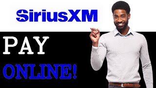 How To Pay Your SiriusXM Bill Online (2025)