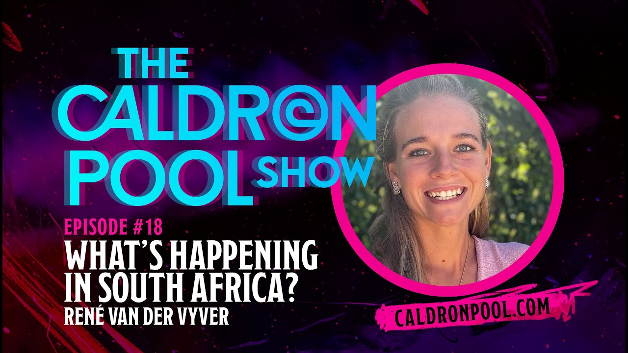 The Caldron Pool Show: Episode 18 - What's Happening In South Africa? With René van der Vyver
