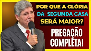 A Glória da Segunda Casa Será Maior que a da Primeira | Hernandes Dias Lopes