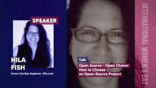 Hila Fish - Open Source - Open Choice: How to Choose an Open-Source Project - TECH(K)NOW Day 2022