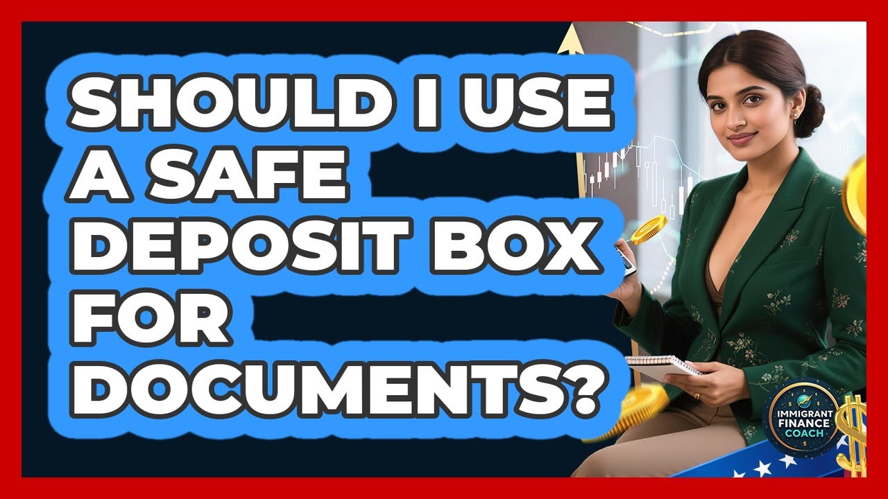 Should I Use A Safe Deposit Box For Documents?