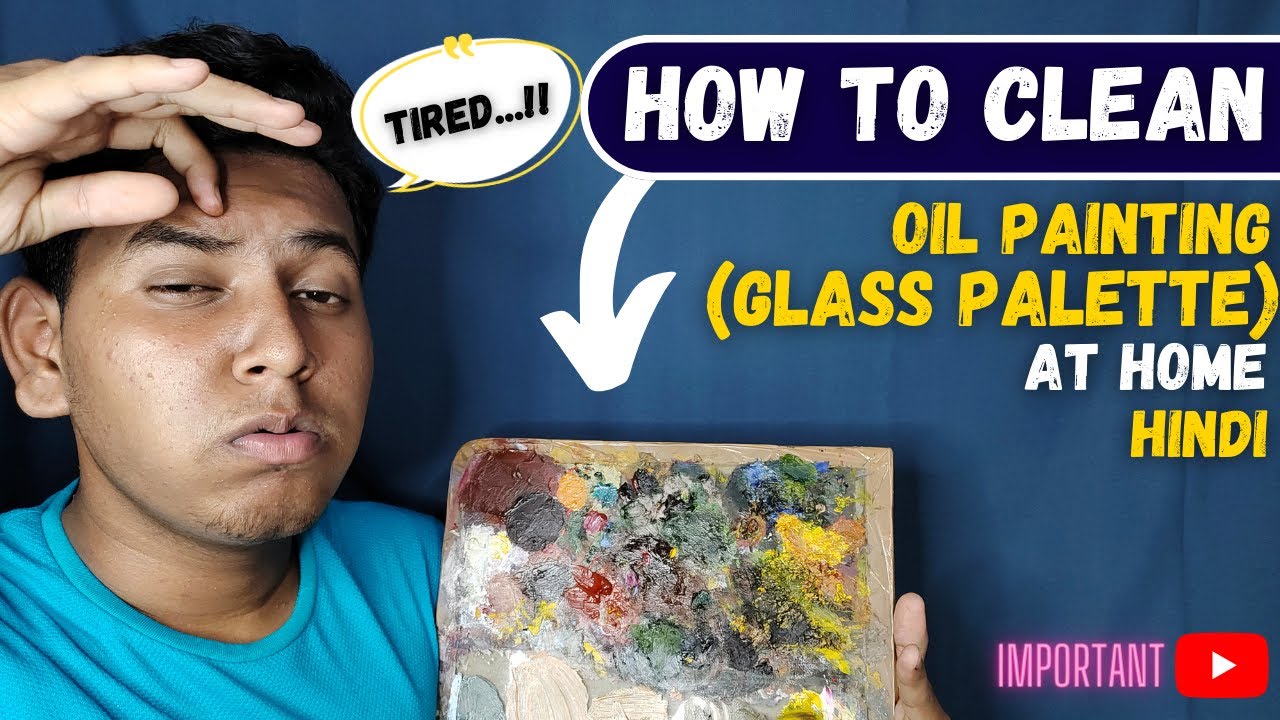How to Clean Oil Painting Palette | Oil Painting Tips | Oil Painting Tutorials | HINDI | 2022