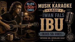 IWAN FALS - IBU (KARAOKE INSTRUMENTAL BLUES COVER)
