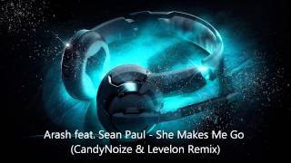 Arash feat  Sean Paul   She Makes Me Go (CandyNoize & Levelon Remix)