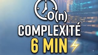 Comprendre la complexité algorithmique en 6 minutes !