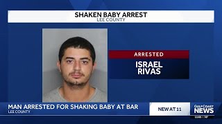Man arrested for shaking baby at bar in south Fort Myers
