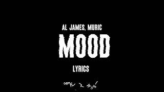 Mood - Al James Ft. Muric (Official Lyrics) |