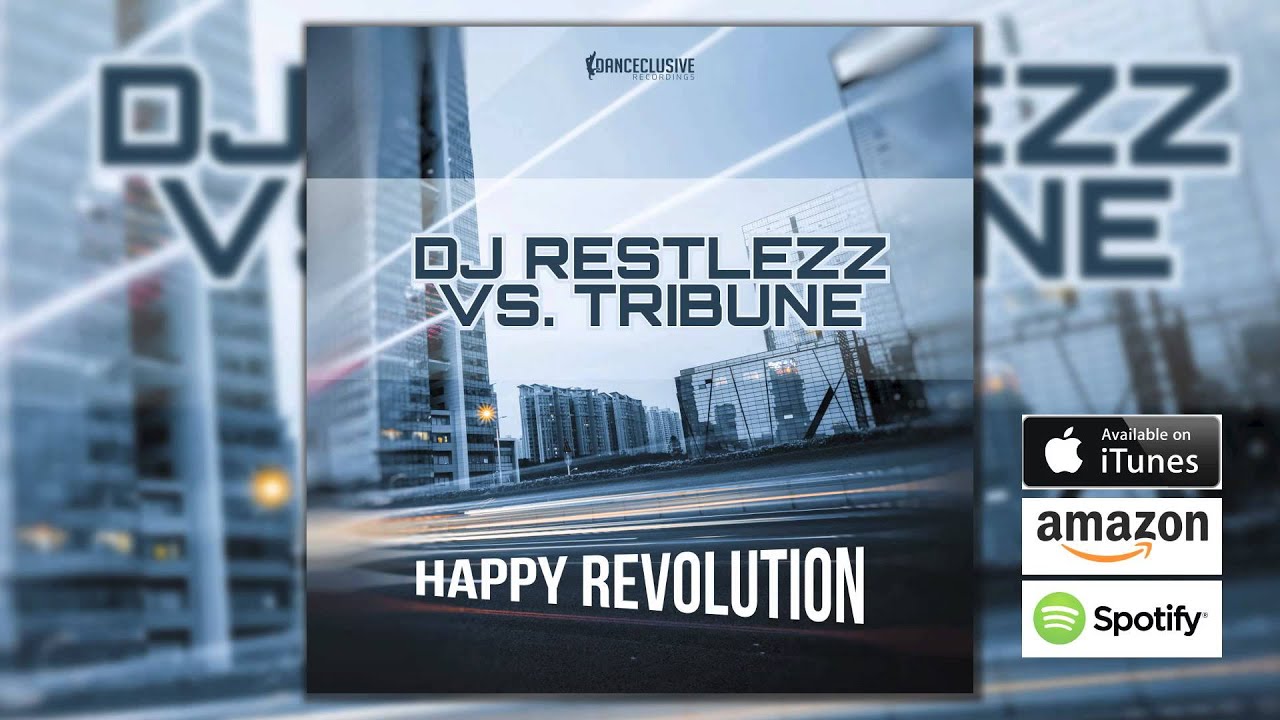 DJ Restlezz Vs. Tribune - Happy Revolution (Radio Edit)