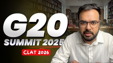 G20 Summit 2025 in 20mins (Notes & MindMap) | For CLAT 2026 & AILET 2026
