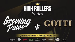 Proper Cup - High Rollers Bracket (QF #2): Growing Pains vs Gotti