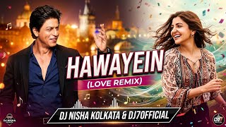  HAWAYEIN | LOVE REMIX | DJ NISHA X DJ7  | SHAHRUKH | ANUSHKA 