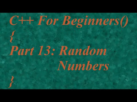C++ For Beginners - Part 13: Random Numbers