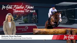 🚀 IN-OUT STUDIO SHOW: Kentucky Three-Day Event - SATURDAY