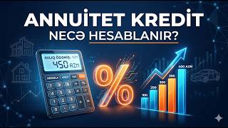 Annuitet kredit necə hesablanır