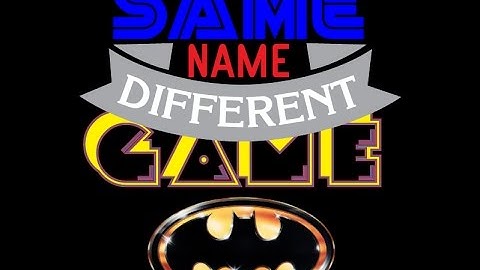 Same Name, Different Game Episode 12: Batman (NES vs. GB vs. Genesis vs. Turbografx vs. Arcade)