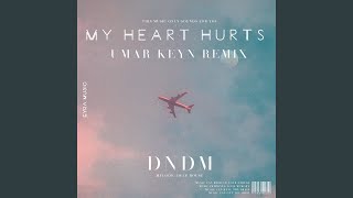 My Heart Hurts (Umar Keyn Remix)