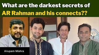 What are the darkest secrets of AR Rahman and his connects?? with Anupam Mishra