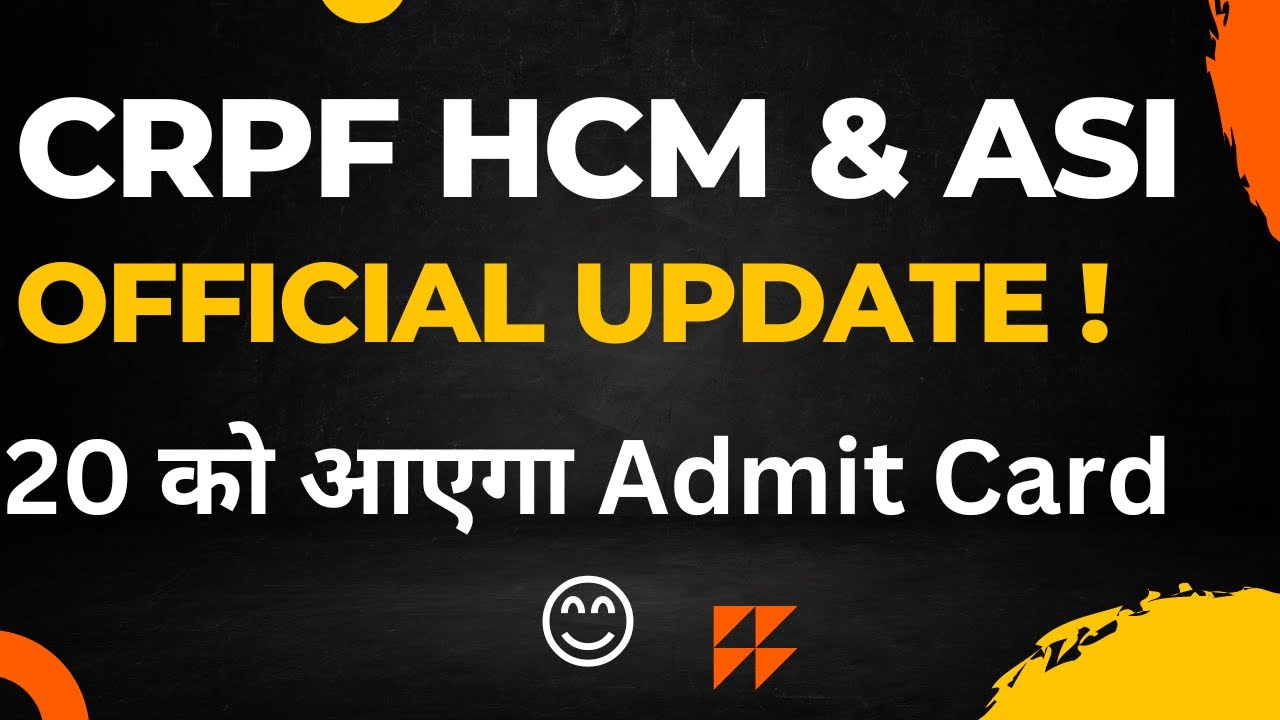 CRPF ADMIT CARD 2023 | CRPF HCM & ASI ADMIT CARD 2023 बड़ी खबर 20 फ़रवरी को होगा Admit Card जारी! 😊