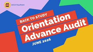 ACCA | Advance Audit and Assurance (AAA) | June 26 | AAA made Easy Orientation | by ACCA PassPoint