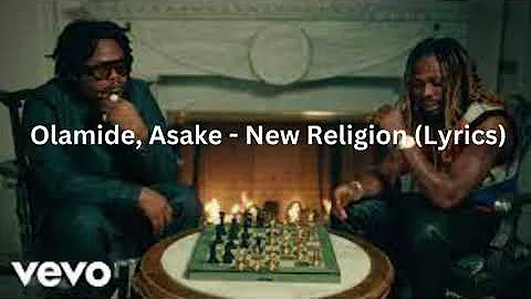 Olamide, Asake - New Religion (Lyrics)