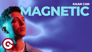 Kaan Can - Magnetic (official Visual)