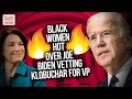 Black Women Are Hot Over Joe Biden Vetting Amy Klobuchar For VP
