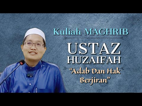 ADAB DAN HAK BERJIRAN kuliah maghrib USTAZ HUZAIFAH ZOLKEFLI