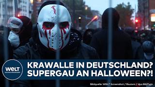GERMANY: Total catastrophe on Halloween? Riots looming! Police preparing for escalation