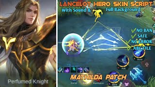 LANCELOT HERO SKIN SCRIPT | With Sound  |  Full Background √ abc File | Mobile legend screenshot 1