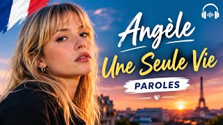 Angèle – Une Seule Vie | Paroles / Lyrics