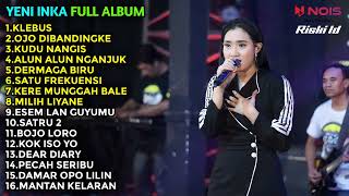 Yeni Inka  Album Terbaru 2022  Klebus Ojo Dibandingke Kudu Nangis