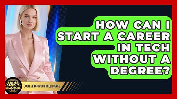 How Can I Start a Career in Tech Without a Degree? | College Dropout Millionaire News