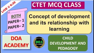 40 + MCQs Concept of development and its relationship with learning Paper 1 and Paper 2 CTET CDP