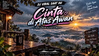  DJ VIRAL SAAT INI – CINTA DI ATAS AWAN @doyobacanel 