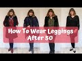 How To Wear Leggings After 50 - And Still Be Stylish