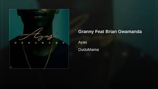 Ayas -  Granny (Feat Brian Gwamanda)