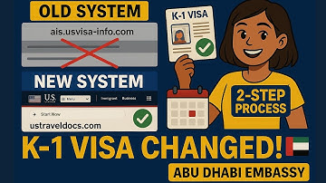 K-1 Visa 2025 UPDATE: New 2-Step Process at Abu Dhabi Embassy