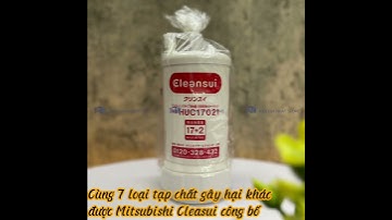 Lõi lọc nước MITSUBISHI CLEANSUI HUC17021 lọc 17+2 tạp chất