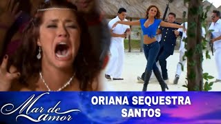 Mar de Amor - Oriana impede o casamento de Santos e Rainha; Oriana sequestra Santos