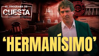 El esperpéntico juicio al 'hermanísimo': resumen de un juicio dantesco