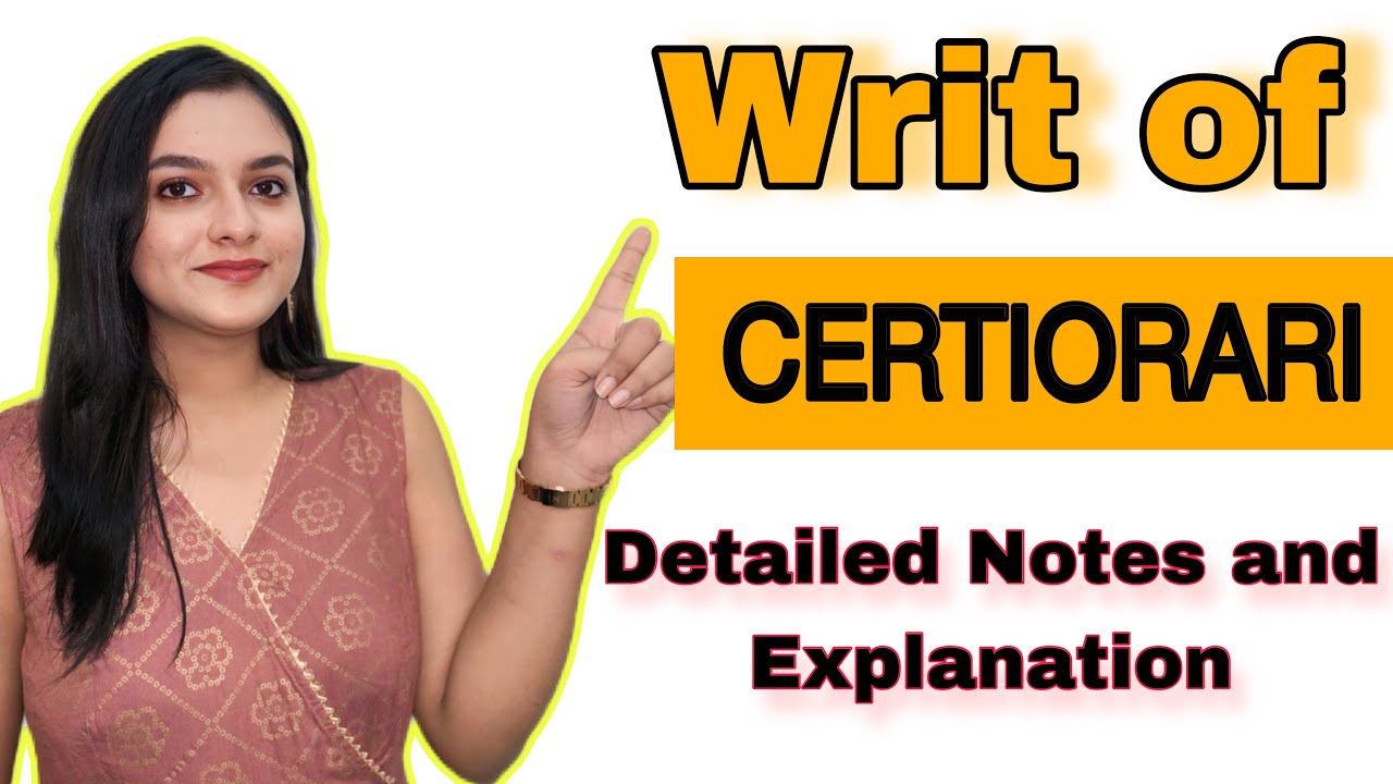 Writ of Certiorari Detailed Explanation for all Law Students Lecture ...