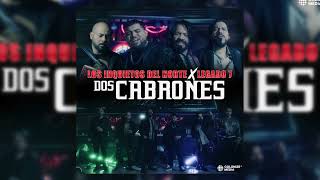 Los Inquietos Del Norte & Legado 7 - Dos Cabrones