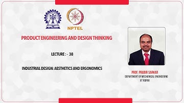 Lecture :  38 - Industrial Design: Aesthetics and Ergonomics