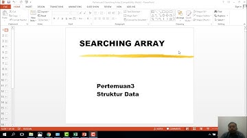 Struktur Data Pertemuan 5 : "Searching Array"