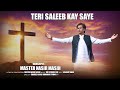 Teri saleeb kay saye by master nasir masih  new saleebi geet  masihi geet