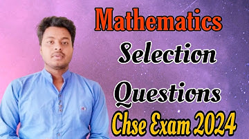 Mathematics 100% Selection Questions For CHSE Exam 2024 #mathematics #chseodisha #chse