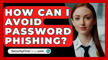 How Can I Avoid Password Phishing? - SecurityFirstCorp.com