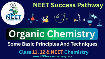 Organic Chemistry – Some Basic Principles And Techniques Class 11